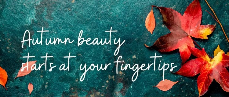 Autumn beauty starts at your fingertips